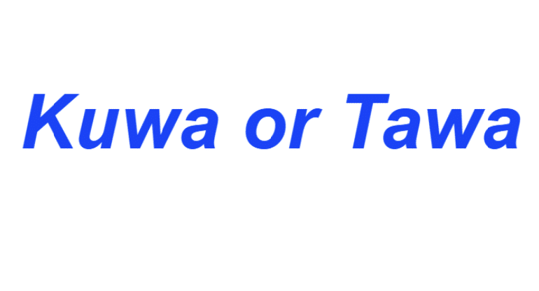 kuwa or tawa